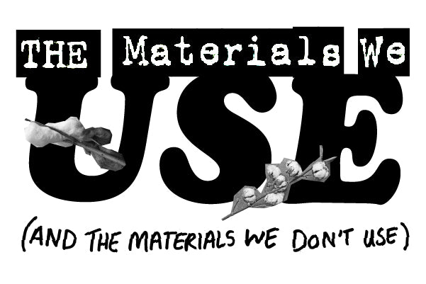 The Materials We Use - Community Clothing